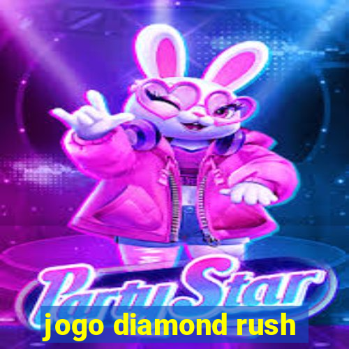 jogo diamond rush